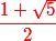 \red \dfrac {1+\sqrt 5}{2}
